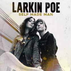 Self-Made Man - Larkin Poe