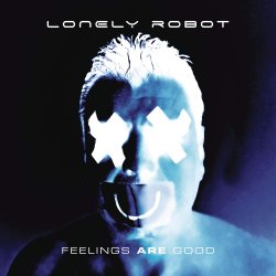 Feelings Are Good - Lonely Robot