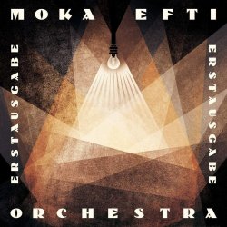 Erstausgabe - Moka Efti Orchestra
