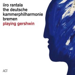 Playing Gershwin - Rantala, Iiro