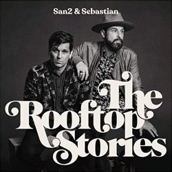 The Rooftop Stories - San2 + Sebastian