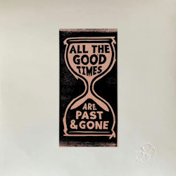 All the Good Times Are Past And Gone - Gilian Welch + David Rawlings