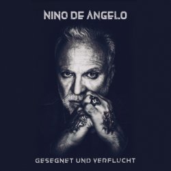 Gesegnet und verflucht - Nino de Angelo