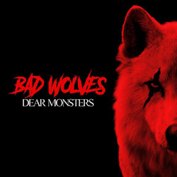 Dear Monsters - Bad Wolves