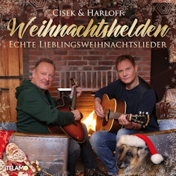 Echte Lieblingsweihnachtslieder - Cisek + Harloff: Weihnachtshelden