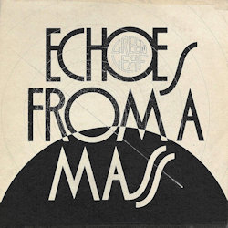 Echoes From A Mass - Greenleaf