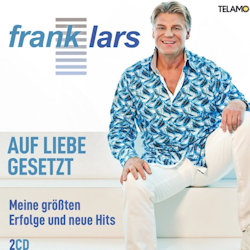 Auf Liebe gesetzt - Meine größten Erfolge und neue Hits - Frank Lars