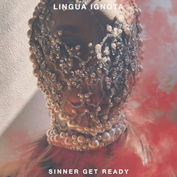 Sinner Get Ready - Lingua Ignota
