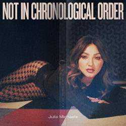 Not in Chronological Order - Julia Michaels