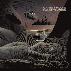 Flying Into Mystery - Christy Moore