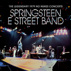 The Legendary 1979 No Nukes Concerts - Bruce Springsteen + the E Street Band