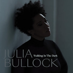 Walking In The Dark - Julia Bullock