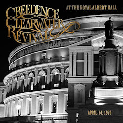 At The Royal Albert Hall. - Creedence Clearwater Revival