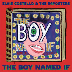 The Boy Named If - {Elvis Costello} + the Imposters