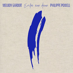 Entre eux deux - Melody Gardot + Philippe Powell