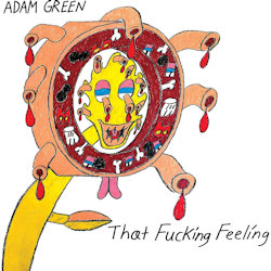That Fucking Feeling. - Adam Green