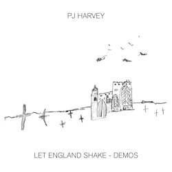 Let England Shake - Demos. - PJ Harvey