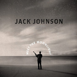 Meet The Moonlight - Jack Johnson
