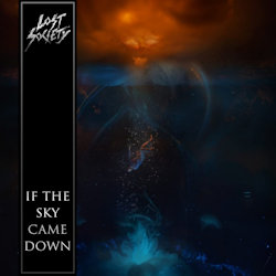 If The Sky Came Down - Lost Society