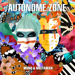 Autonome Zone - Mono + Nikitaman
