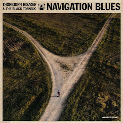 Navigation Blues. - Thorbjörn Risager + the Black Tornado