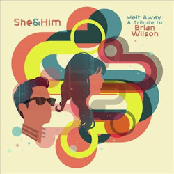 Melt Away - A Tribute To Brian Wilson - She And Him