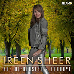 Auf Wiedersehen - Goodbye - Ireen Sheer