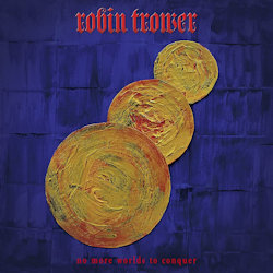 No More Worlds To Conquer - Robin Trower