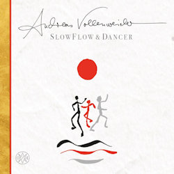 Slowflow And Dancer - Andreas Vollenweider