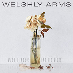 Wasted Words And Bad Decisions - Welshly Arms