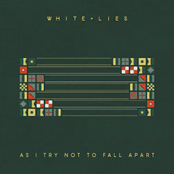As I Try Not To Fall - White Lies