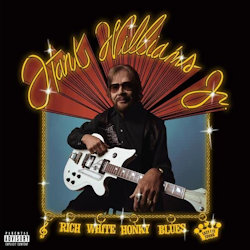Rich White Honky Blues - Hank Williams jr.