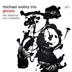 Ghosts - Michael Wollny Trio