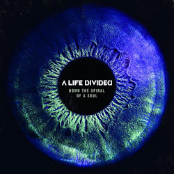 Down The Spiral Of A Soul - A Life Divided