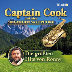 Die größten Hits von Ronny - Captain Cook und seine Singenden Saxophone