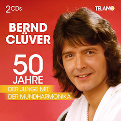 50 Jahre - Der Junge mit der Mundharmonika. - Bernd Clüver