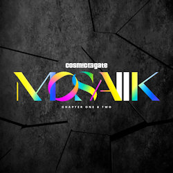 Mosaiik - Chapter One + Two - Cosmic Gate