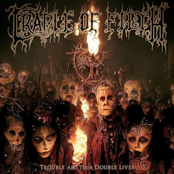 Trouble And Their Double Lives - Cradle Of Filth