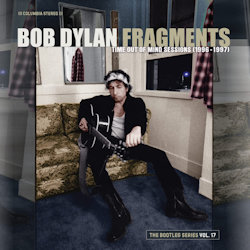 The Bootleg Series Vol. 17 - Fragments (1996-1997) - Bob Dylan