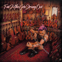 Gets Strung Out - Fat Mike