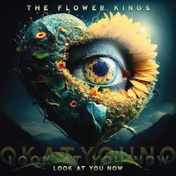 Look At You Now - Flower Kings
