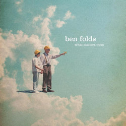 What Matters Most - Ben Folds