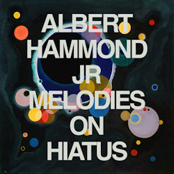 Melodies On Hiatus - Albert Hammond, Jr.