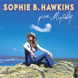 Free Myself. - Sophie B. Hawkins