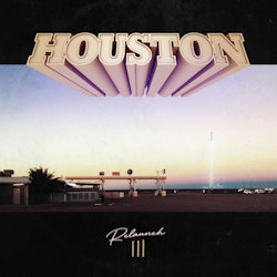 Relaunch III - Houston