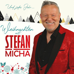 Weihnachten mit Stefan Micha - Und jedes Jahr... - Stefan Micha