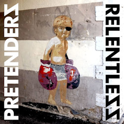 Relentless. - Pretenders