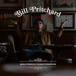 Sings Poems By Patrick Woodcock - Bill Pritchard