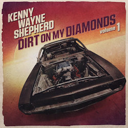 Dirt On My Diamonds - Volume 1 - Kenny Wayne Shepherd