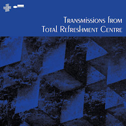 Transmissions From Total Refreshment Centre - Total Refreshment Centre